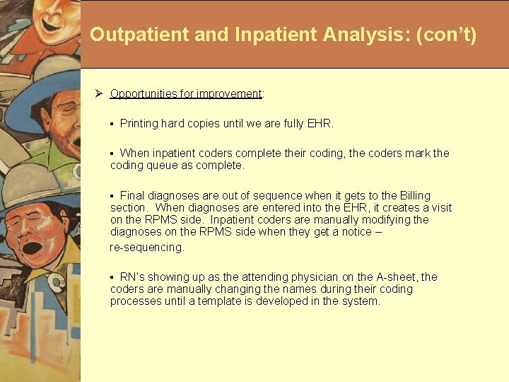 Outpatient and Inpatient Analysis: (con’t) Ø Opportunities for improvement: ▪ Printing hard copies until