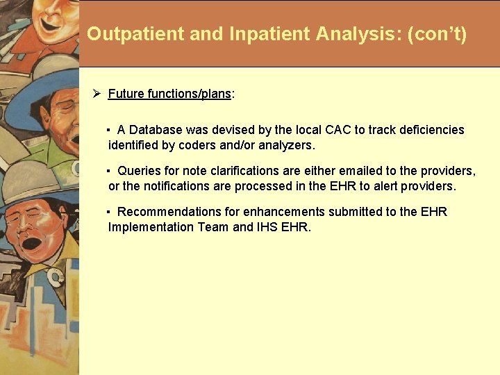 Outpatient and Inpatient Analysis: (con’t) Ø Future functions/plans: ▪ A Database was devised by