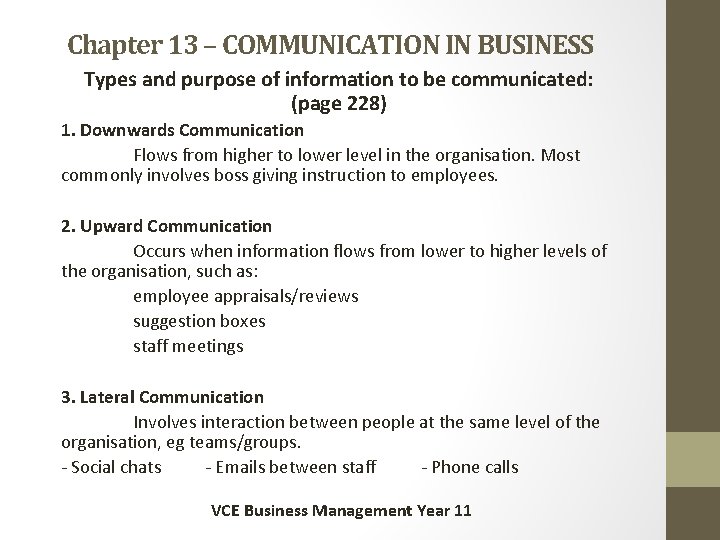 Chapter 13 – COMMUNICATION IN BUSINESS Types and purpose of information to be communicated: