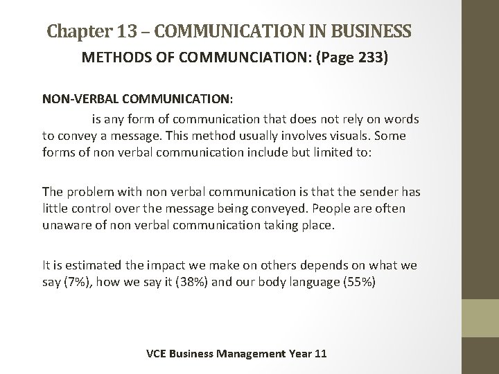 Chapter 13 – COMMUNICATION IN BUSINESS METHODS OF COMMUNCIATION: (Page 233) NON-VERBAL COMMUNICATION: is