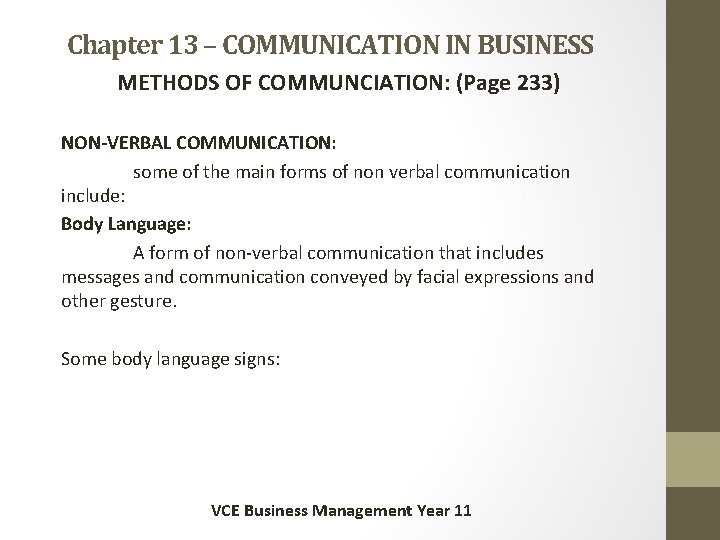 Chapter 13 – COMMUNICATION IN BUSINESS METHODS OF COMMUNCIATION: (Page 233) NON-VERBAL COMMUNICATION: some