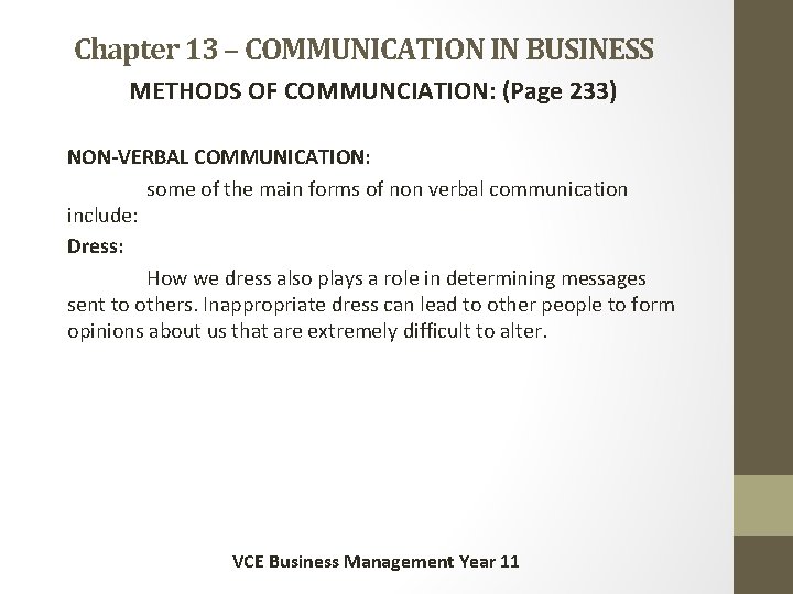 Chapter 13 – COMMUNICATION IN BUSINESS METHODS OF COMMUNCIATION: (Page 233) NON-VERBAL COMMUNICATION: some