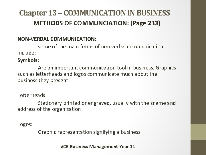 Chapter 13 – COMMUNICATION IN BUSINESS METHODS OF COMMUNCIATION: (Page 233) NON-VERBAL COMMUNICATION: some