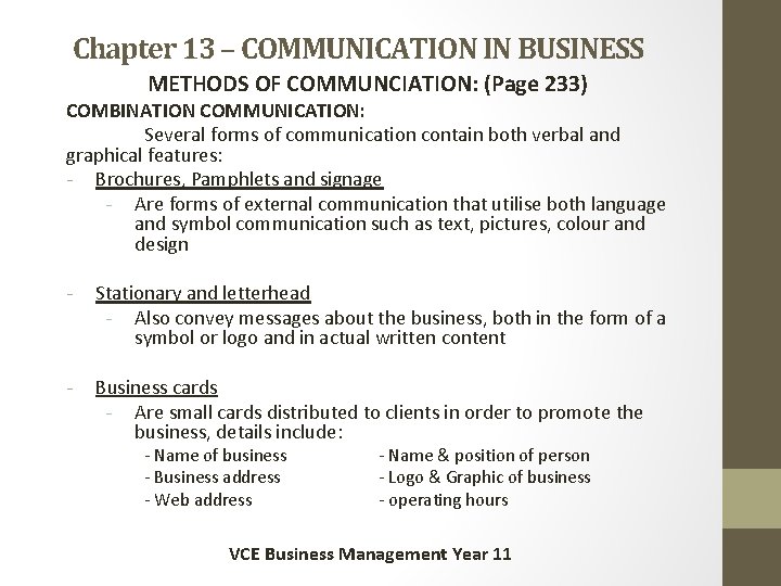 Chapter 13 – COMMUNICATION IN BUSINESS METHODS OF COMMUNCIATION: (Page 233) COMBINATION COMMUNICATION: Several