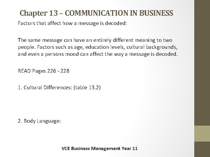 Chapter 13 – COMMUNICATION IN BUSINESS Factors that affect how a message is decoded: