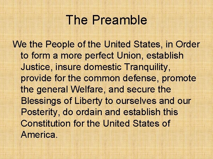 The Preamble We the People of the United States, in Order to form a