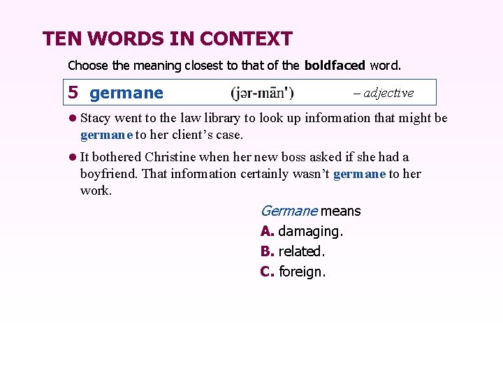 TEN WORDS IN CONTEXT Choose the meaning closest to that of the boldfaced word.