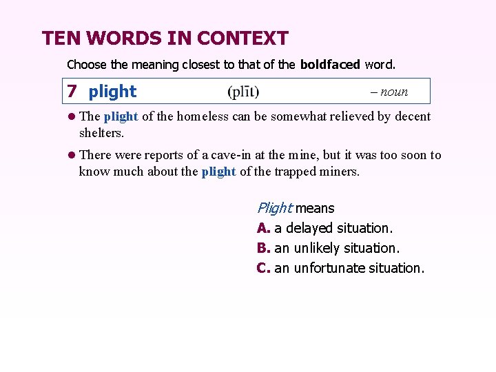 TEN WORDS IN CONTEXT Choose the meaning closest to that of the boldfaced word.