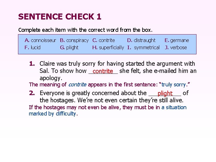 SENTENCE CHECK 1 Complete each item with the correct word from the box. A.