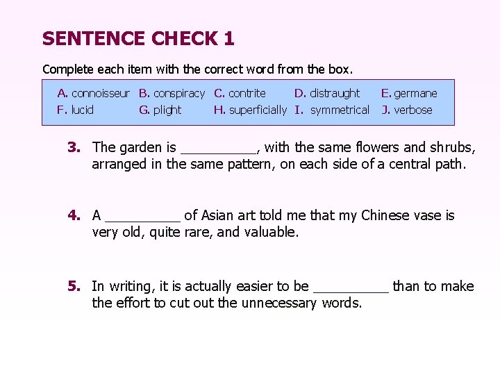 SENTENCE CHECK 1 Complete each item with the correct word from the box. A.