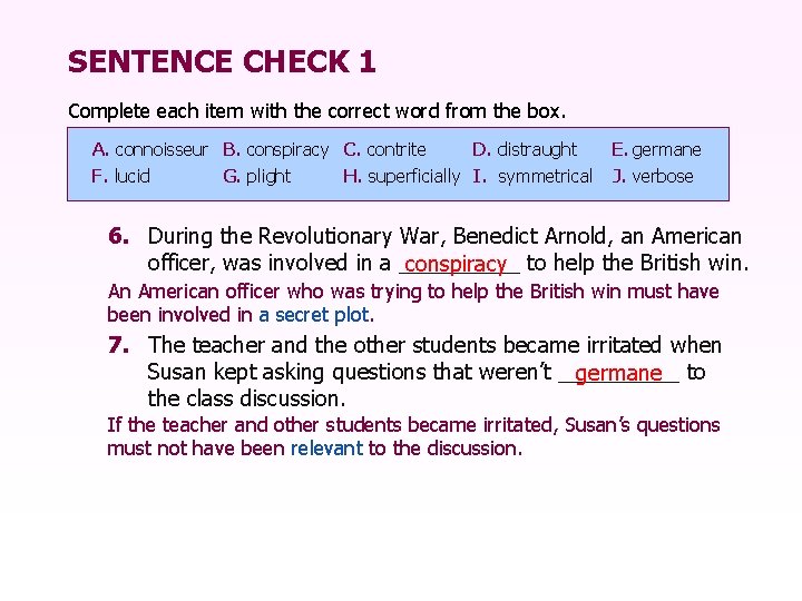 SENTENCE CHECK 1 Complete each item with the correct word from the box. A.