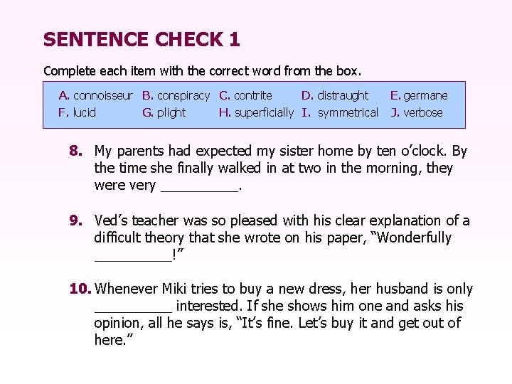 SENTENCE CHECK 1 Complete each item with the correct word from the box. A.