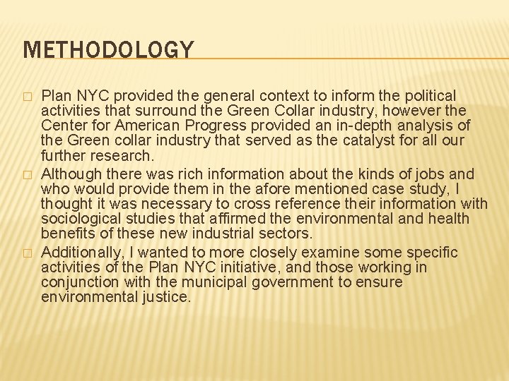 METHODOLOGY � � � Plan NYC provided the general context to inform the political
