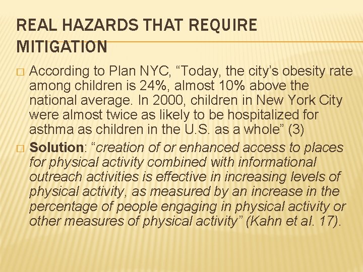 REAL HAZARDS THAT REQUIRE MITIGATION According to Plan NYC, “Today, the city’s obesity rate