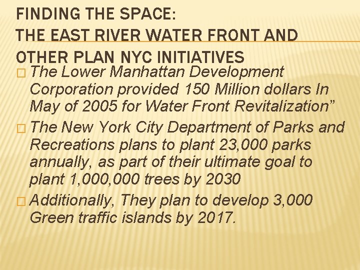 FINDING THE SPACE: THE EAST RIVER WATER FRONT AND OTHER PLAN NYC INITIATIVES �