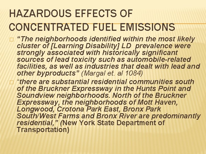 HAZARDOUS EFFECTS OF CONCENTRATED FUEL EMISSIONS � � “The neighborhoods identified within the most