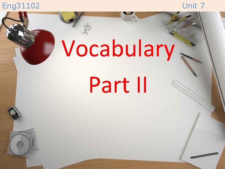 Eng 31102 Unit 7 Vocabulary Part II 