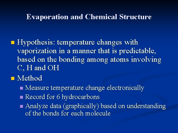 Evaporation and Chemical Structure Hypothesis: temperature changes with vaporization in a manner that is