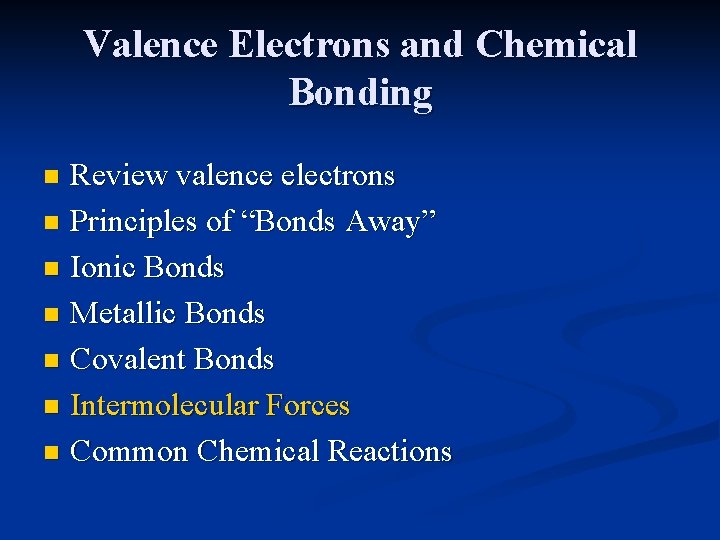 Valence Electrons and Chemical Bonding Review valence electrons n Principles of “Bonds Away” n