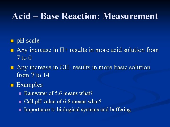 Acid – Base Reaction: Measurement n n p. H scale Any increase in H+