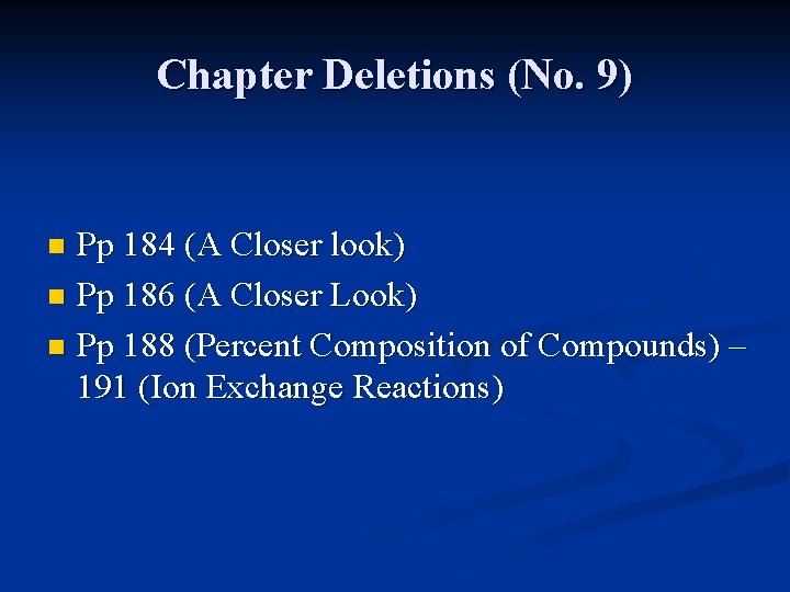 Chapter Deletions (No. 9) Pp 184 (A Closer look) n Pp 186 (A Closer