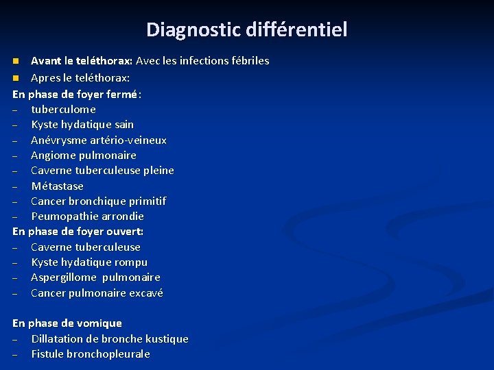 Diagnostic différentiel Avant le teléthorax: Avec les infections fébriles n Apres le teléthorax: En