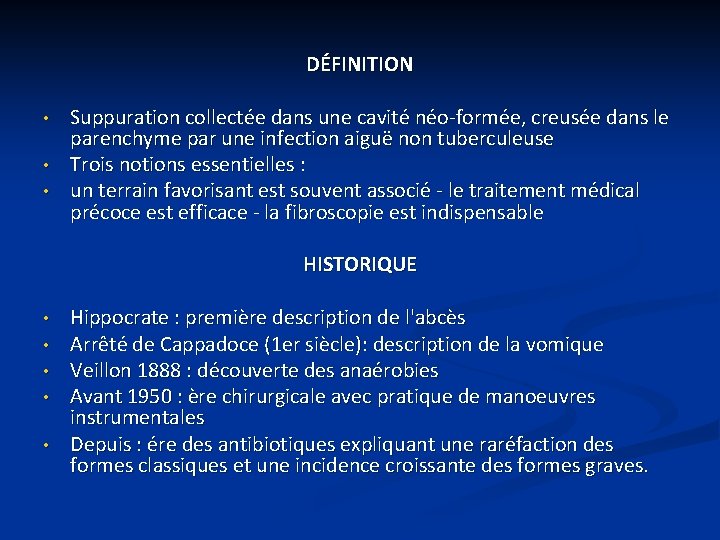 DÉFINITION • • • Suppuration collectée dans une cavité néo formée, creusée dans le