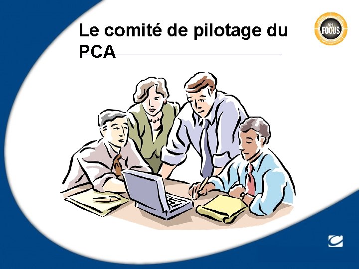 Le comité de pilotage du PCA 