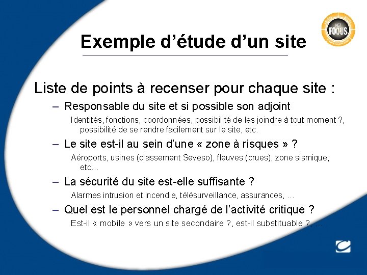 Exemple d’étude d’un site Liste de points à recenser pour chaque site : –