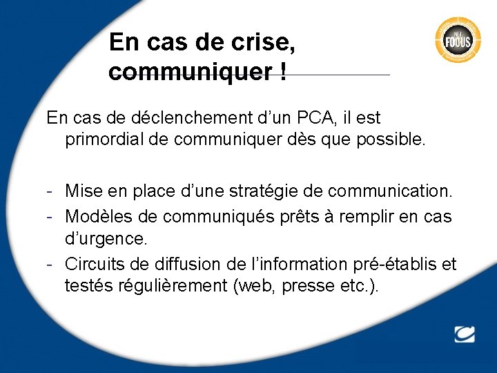 En cas de crise, communiquer ! En cas de déclenchement d’un PCA, il est