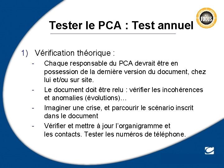 Tester le PCA : Test annuel 1) Vérification théorique : - - Chaque responsable