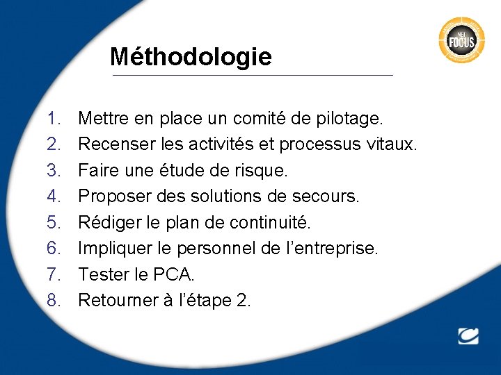 Méthodologie 1. 2. 3. 4. 5. 6. 7. 8. Mettre en place un comité