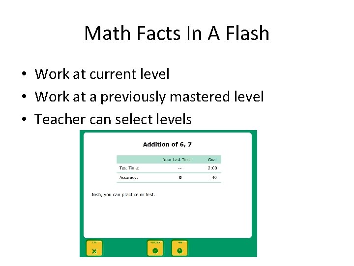 Math Facts In A Flash • Work at current level • Work at a