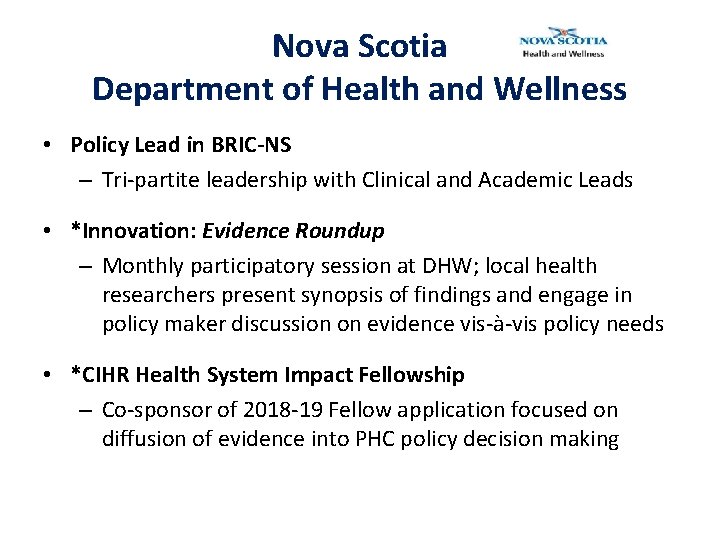 Nova Scotia Department of Health and Wellness • Policy Lead in BRIC-NS – Tri-partite