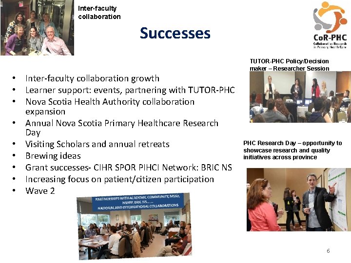 Inter-faculty collaboration Successes TUTOR-PHC Policy/Decision maker – Researcher Session • Inter-faculty collaboration growth •