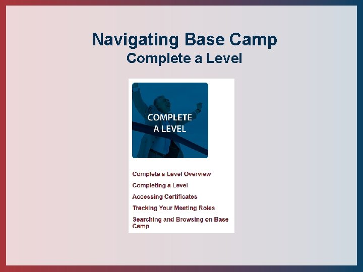 Navigating Base Camp Complete a Level 