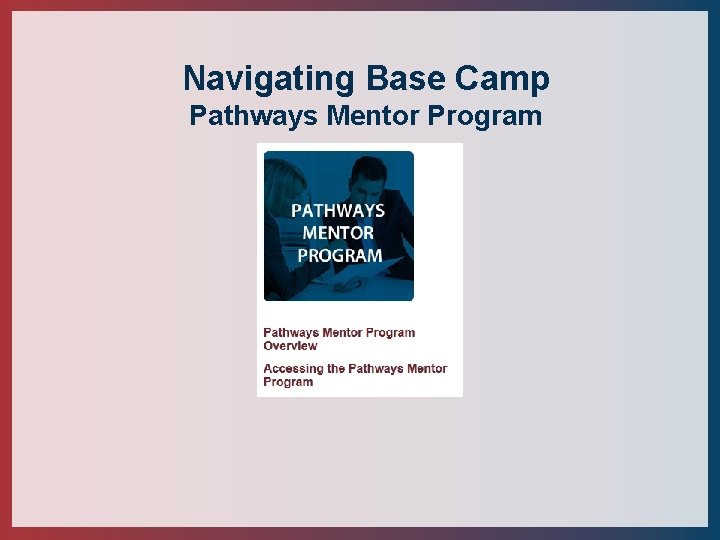 Navigating Base Camp Pathways Mentor Program 