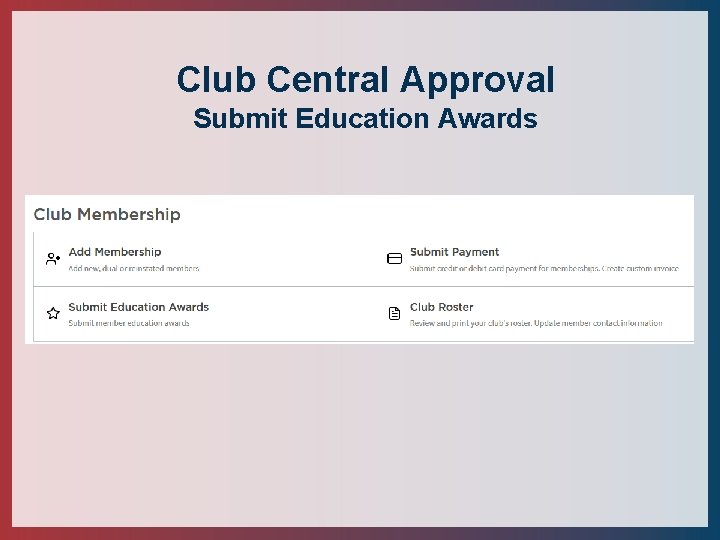 Club Central Approval Submit Education Awards 