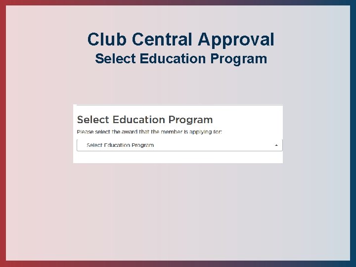 Club Central Approval Select Education Program 