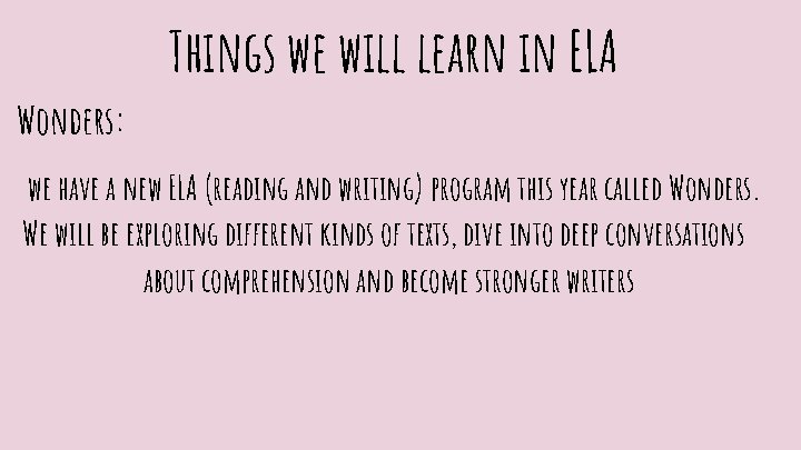 Things we will learn in ELA Wonders: we have a new ELA (reading and