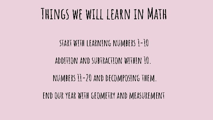 Things we will learn in Math start with learning numbers 1 -10 addition and