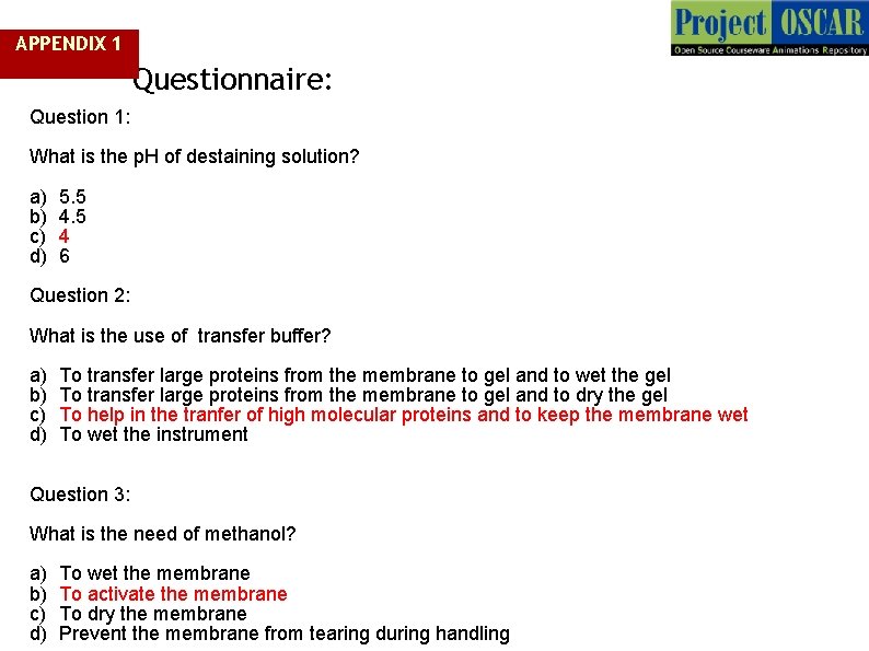 APPENDIX 1 Questionnaire: Question 1: What is the p. H of destaining solution? a) APPENDIX 1 Questionnaire: Question 1: What is the p. H of destaining solution? a)