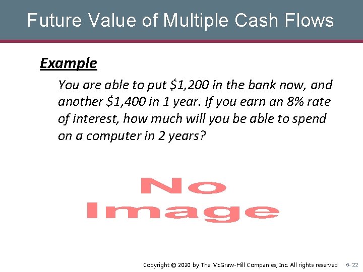 Future Value of Multiple Cash Flows Example You are able to put $1, 200 Future Value of Multiple Cash Flows Example You are able to put $1, 200