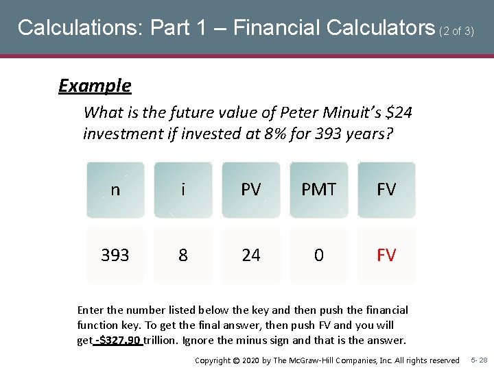 Calculations: Part 1 – Financial Calculators (2 of 3) Example What is the future Calculations: Part 1 – Financial Calculators (2 of 3) Example What is the future