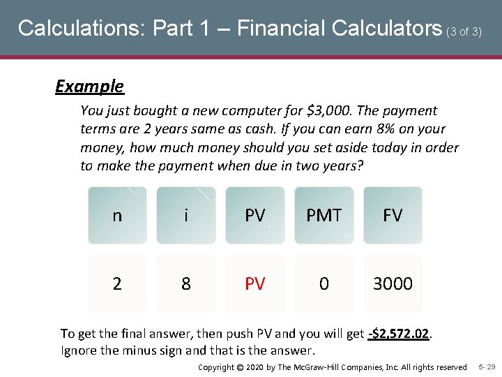 Calculations: Part 1 – Financial Calculators (3 of 3) Example You just bought a Calculations: Part 1 – Financial Calculators (3 of 3) Example You just bought a