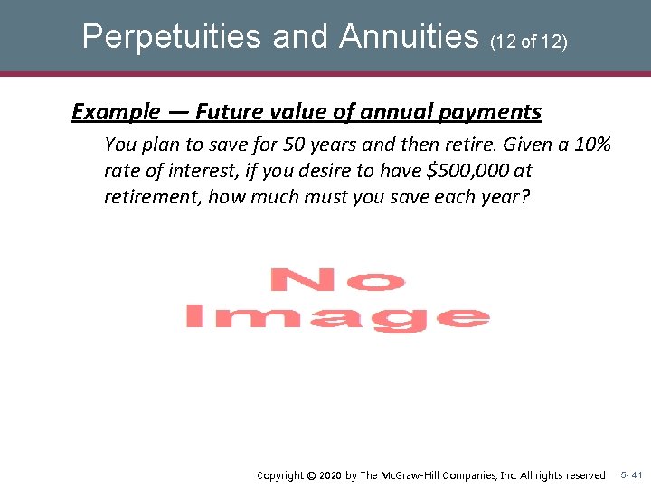 Perpetuities and Annuities (12 of 12) Example — Future value of annual payments You Perpetuities and Annuities (12 of 12) Example — Future value of annual payments You