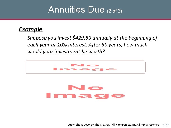 Annuities Due (2 of 2) Example Suppose you invest $429. 59 annually at the Annuities Due (2 of 2) Example Suppose you invest $429. 59 annually at the