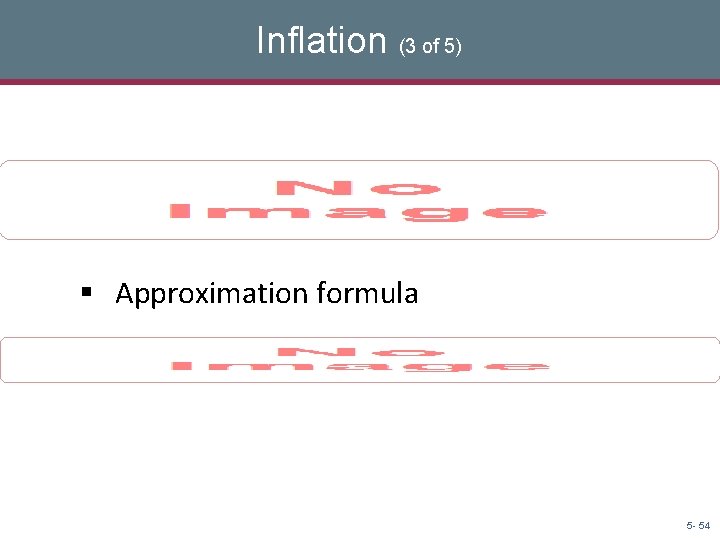 Inflation (3 of 5) § Approximation formula 5 - 54 Inflation (3 of 5) § Approximation formula 5 - 54