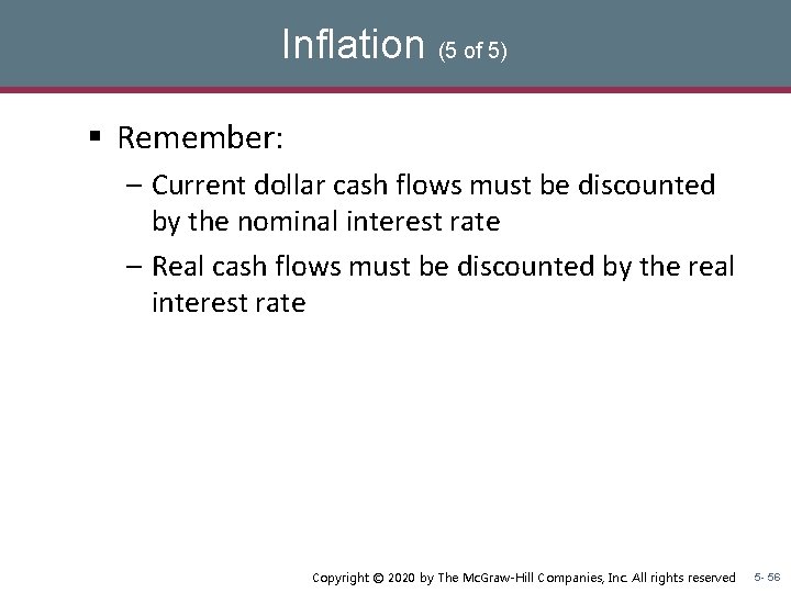 Inflation (5 of 5) § Remember: – Current dollar cash flows must be discounted Inflation (5 of 5) § Remember: – Current dollar cash flows must be discounted