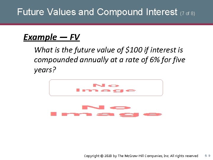 Future Values and Compound Interest (7 of 8) Example — FV What is the Future Values and Compound Interest (7 of 8) Example — FV What is the